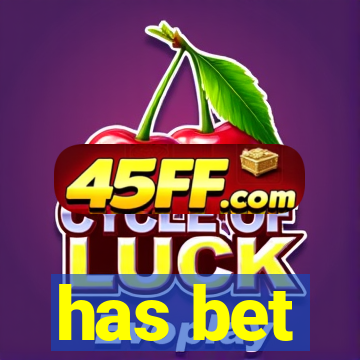 has bet